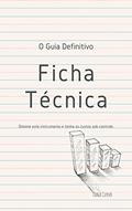 Ler FICHA TÉCNICA : O GUIA DEFINITIVO, do autor TIAGO CURVO Ler FICHA TÉCNICA : O GUIA DEFINITIVO, do autor TIAGO CURVO