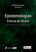 Ler Epistemologias Críticas do Direito - 2ª Tiragem - 2021, do autor José Ricardo Cunha Ler Epistemologias Críticas do Direito - 2ª Tiragem - 2021, do autor José Ricardo Cunha