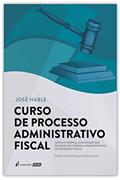 Ler Curso de Processo Administrativo Fiscal - 3ª Tiragem - 2022, do autor José Hable