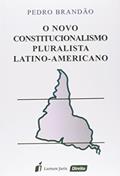 Ler Novo Constitucionalismo Pluralista Latino - Americano, O - 2ª Tiragem - 2023, do autor Pedro Brandão Ler Novo Constitucionalismo Pluralista Latino - Americano, O - 2ª Tiragem - 2023, do autor Pedro Brandão