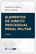 Ler Elementos De Direito Processual Penal Militar - 4ª Ed. - 2ª Tiragem - 2024, do autor Claudio Amin Miguel; nelson Coldibelli Ler Elementos De Direito Processual Penal Militar - 4ª Ed. - 2ª Tiragem - 2024, do autor Claudio Amin Miguel; nelson Coldibelli