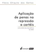 Ler Aplicação de Penas na Repressão a Cartéis - 2ª Tiragem - 2024, do autor Flávia Chiquito dos Santos Ler Aplicação de Penas na Repressão a Cartéis - 2ª Tiragem - 2024, do autor Flávia Chiquito dos Santos