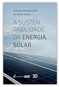 Ler Sustentabilidade da Energia Solar, A - 2ª Tiragem - 2023, do autor Cristiano Nepomuceno De Sousa Soares Ler Sustentabilidade da Energia Solar, A - 2ª Tiragem - 2023, do autor Cristiano Nepomuceno De Sousa Soares