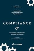 Ler Compliance: Fundamentos e Reflexões sobre Integridade nas Empresas - 2ª Ed. - 2ª Tiragem - 2024, do autor Fábio Lopes Soares Ler Compliance: Fundamentos e Reflexões sobre Integridade nas Empresas - 2ª Ed. - 2ª Tiragem - 2024, do autor Fábio Lopes Soares
