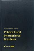 Ler Política Fiscal Internacional Brasileira - 2ª Tiragem - 2023, do autor Sérgio André Rocha Ler Política Fiscal Internacional Brasileira - 2ª Tiragem - 2023, do autor Sérgio André Rocha