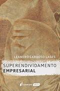 Ler Superendividamento Empresarial - 2ª Tiragem - 2023, do autor Leandro Cardoso Lages Ler Superendividamento Empresarial - 2ª Tiragem - 2023, do autor Leandro Cardoso Lages