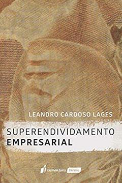 Superendividamento Empresarial - 2ª Tiragem - 2023, do autor Leandro Cardoso Lages