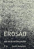 Ler Erosão : Dos Solos Às Civilizações, do autor David R. Montgomery
