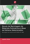 Ler Estudo de Reciclagem de Materiais Poliméricos à Base de Estireno Selecionados: Reciclagem de misturas de PS, ABS e PC-ABS, do autor Lejalem Haile Ler Estudo de Reciclagem de Materiais Poliméricos à Base de Estireno Selecionados: Reciclagem de misturas de PS, ABS e PC-ABS, do autor Lejalem Haile