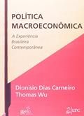 Ler Política Macroeconômica - A Experiência Brasileira Contemporânea, do autor Dionisio Carneiro; Thomas Wu Ler Política Macroeconômica - A Experiência Brasileira Contemporânea, do autor Dionisio Carneiro; Thomas Wu