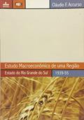 Ler Estudo Macroeconômico de uma Região. Estado do Rio Grande do Sul. 1939-1955, do autor Claudio F. Accurso Ler Estudo Macroeconômico de uma Região. Estado do Rio Grande do Sul. 1939-1955, do autor Claudio F. Accurso