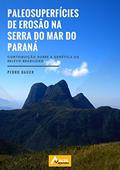 Ler Paleosuperfícies de Erosão na Serra do Mar do Paraná, do autor Pedro Hauck