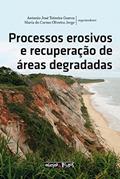 Ler Processos Erosivos e Recuperação de Áreas Degradadas, do autor Antonio Jose Teixeira Guerra; Maria do Carmo Oliveira Jorge