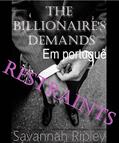 Ler Romance: RESTRIÇÕES: As exigências do multimilionário Book 2 (Em segundo lugar na Série demandas do Billionaire), do autor Savannah Ripley