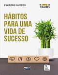 Ler Hábitos para uma Vida de Sucesso, do autor Evandro Guedes