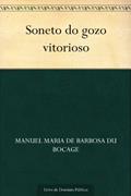Ler Soneto do gozo vitorioso, do autor Manuel Maria de Barbosa du Bocage
