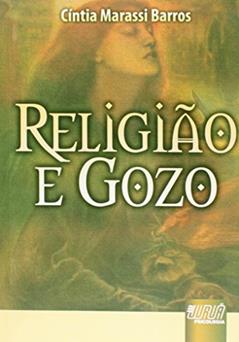 Religião e Gozo, do autor Cíntia Marassi Barros