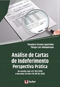 Ler Análise De Cartas De Indeferimento Perspectiva Prática, do autor Theodoro Vicente Agostinho; thiago Luis Albuequerque