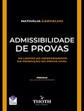 Ler ADMISSIBILIDADE DE PROVAS: OS LIMITES AO INDEFERIMENTO DA PRODUÇÃO DA PROVA CÍVEL, do autor NATHÁLIA CARVALHO