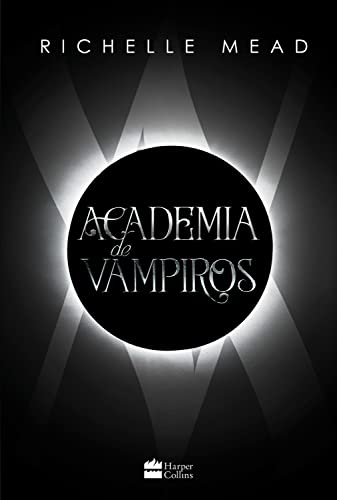 Ler Academia De Vampiros (Livro 1) - com capítulos extras inéditos., do autor Richelle Mead Ler Academia De Vampiros (Livro 1) - com capítulos extras inéditos., do autor Richelle Mead