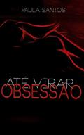 Ler Até virar obsessão, do autor Paula Santos