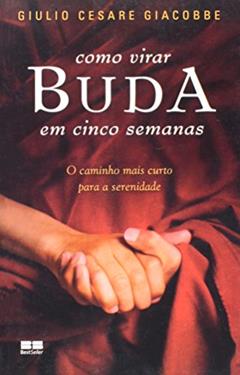Como virar Buda em cinco semanas, do autor Giulio Cesare Giacobbe