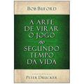 Ler A Arte De Virar O Jogo No Segundo Tempo Da Vida, do autor Bob Buford Ler A Arte De Virar O Jogo No Segundo Tempo Da Vida, do autor Bob Buford
