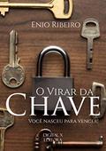 Ler O Virar da Chave: Você Nasceu Para Vencer, do autor Enio Ribeiro Ler O Virar da Chave: Você Nasceu Para Vencer, do autor Enio Ribeiro