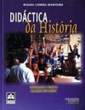 Ler Didáctica da História Teorização e Prática - Algumas Reflexões, do autor Miguel Corrêa Monteiro Ler Didáctica da História Teorização e Prática - Algumas Reflexões, do autor Miguel Corrêa Monteiro