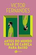 Ler Antes do mundo virar de cabeça para baixo, do autor Victor Fernandes