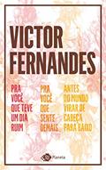 Ler Coletânea Victor Fernandes: Pra você que teve um dia ruim - Pra você que sente demais - Antes do mundo virar de cabeça para baixo, do autor Victor Fernandes