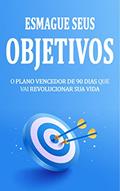 Ler ESMAGUE SEUS OBJETIVOS: O Plano Vencedor de 90 Dias Que Vai Esmagar Seus Objetivos e Revolucionar Sua vida, do autor Mizael Michel