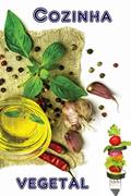Ler Cozinha vegetal: Os 600 melhores receitas, do autor Bernhard Long