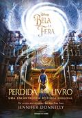 Ler A Bela e a Fera: Perdida em um livro: Uma encantadora história original, do autor Jennifer Donnelly Ler A Bela e a Fera: Perdida em um livro: Uma encantadora história original, do autor Jennifer Donnelly