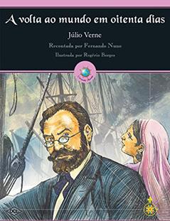 A volta ao mundo em oitenta dias, do autor Julio Verne; Fernando Nuno Adaptado por Nuno