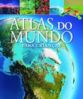 Ler Atlas do Mundo Para Crianças, do autor Claudia Martin; Pé Da Letra
