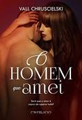Ler O homem que Amei, do autor Vall Chruscielski Ler O homem que Amei, do autor Vall Chruscielski