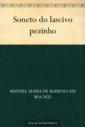 Ler Soneto do lascivo pezinho, do autor Manuel Maria de Barbosa du Bocage Ler Soneto do lascivo pezinho, do autor Manuel Maria de Barbosa du Bocage