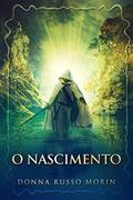 Ler O Nascimento, do autor Donna Russo Morin