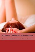 Ler Alegria, Desejo, Existência: Poesias selecionadas de Luke de Lacrois, do autor Luke de Lacrois
