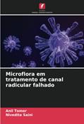 Ler Microflora em tratamento de canal radicular falhado, do autor Anil Tomer; Nivedita Saini Ler Microflora em tratamento de canal radicular falhado, do autor Anil Tomer; Nivedita Saini