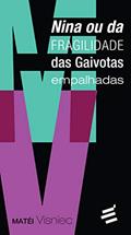Ler Nina ou Da Fragilidade das Gaivotas Empalhadas, do autor Matéi Visniec Ler Nina ou Da Fragilidade das Gaivotas Empalhadas, do autor Matéi Visniec