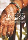 Ler O poder dos candomblés: perseguição e resistência no Recôncavo da Bahia, do autor Edmar Ferreira Santos