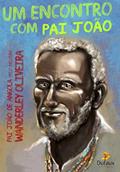 Ler Um encontro com Pai joão, do autor Wanderley Oliveira; Pai João Angola (Espírito)