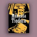 Ler Mukanda Tiodora, do autor Marcelo D'Salete
