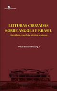 Ler Leituras Cruzadas sobre Angola e Brasil (V. 1): Identidade, Memória, Direitos e Valores, do autor SELMA PANTOJA Ler Leituras Cruzadas sobre Angola e Brasil (V. 1): Identidade, Memória, Direitos e Valores, do autor SELMA PANTOJA