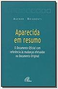 Ler Aparecida em resumo: Documento oficial com referência às mudanças efetuadas no Documento origina, do autor Agenor Brighenti Ler Aparecida em resumo: Documento oficial com referência às mudanças efetuadas no Documento origina, do autor Agenor Brighenti