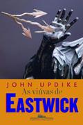 Ler As Viúvas de Eastwick, do autor John Updike