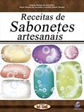 Ler Receitas de Sabonetes Artesanais (Brazilian artcraft), do autor Juliana Pessoa de Carvalho; Amelia Bazan Pessôa; Paula Pessôa de Carvalho