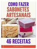 Ler Como Fazer Sabonetes Artesanais - 46 Incríveis Receitas de Sabonetes : Aprenda a fazer passo a passo receitas de sabonetes, do autor Eduardo Correa Ler Como Fazer Sabonetes Artesanais - 46 Incríveis Receitas de Sabonetes : Aprenda a fazer passo a passo receitas de sabonetes, do autor Eduardo Correa